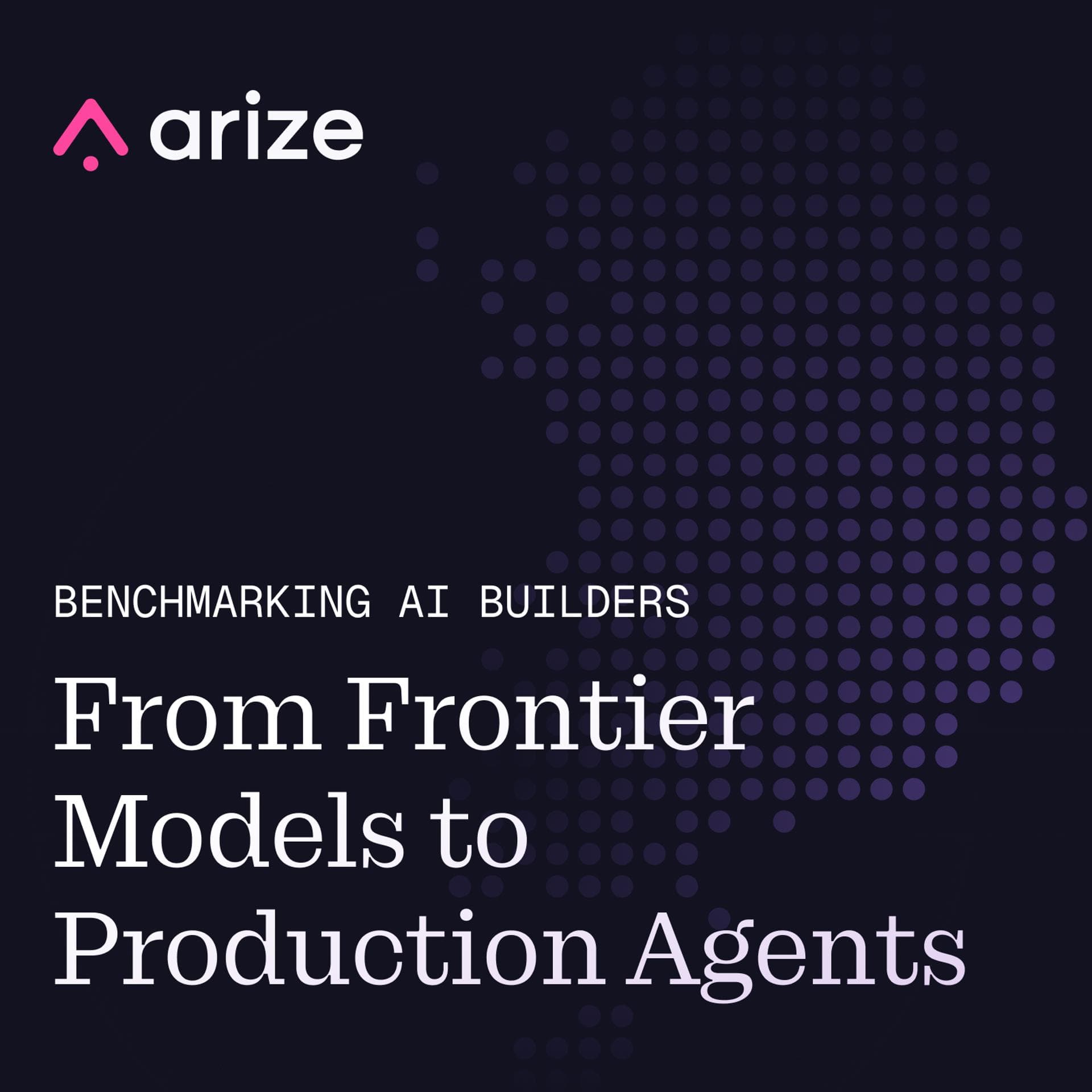 Benchmarking AI Builders: From Frontier Models to Production Agents