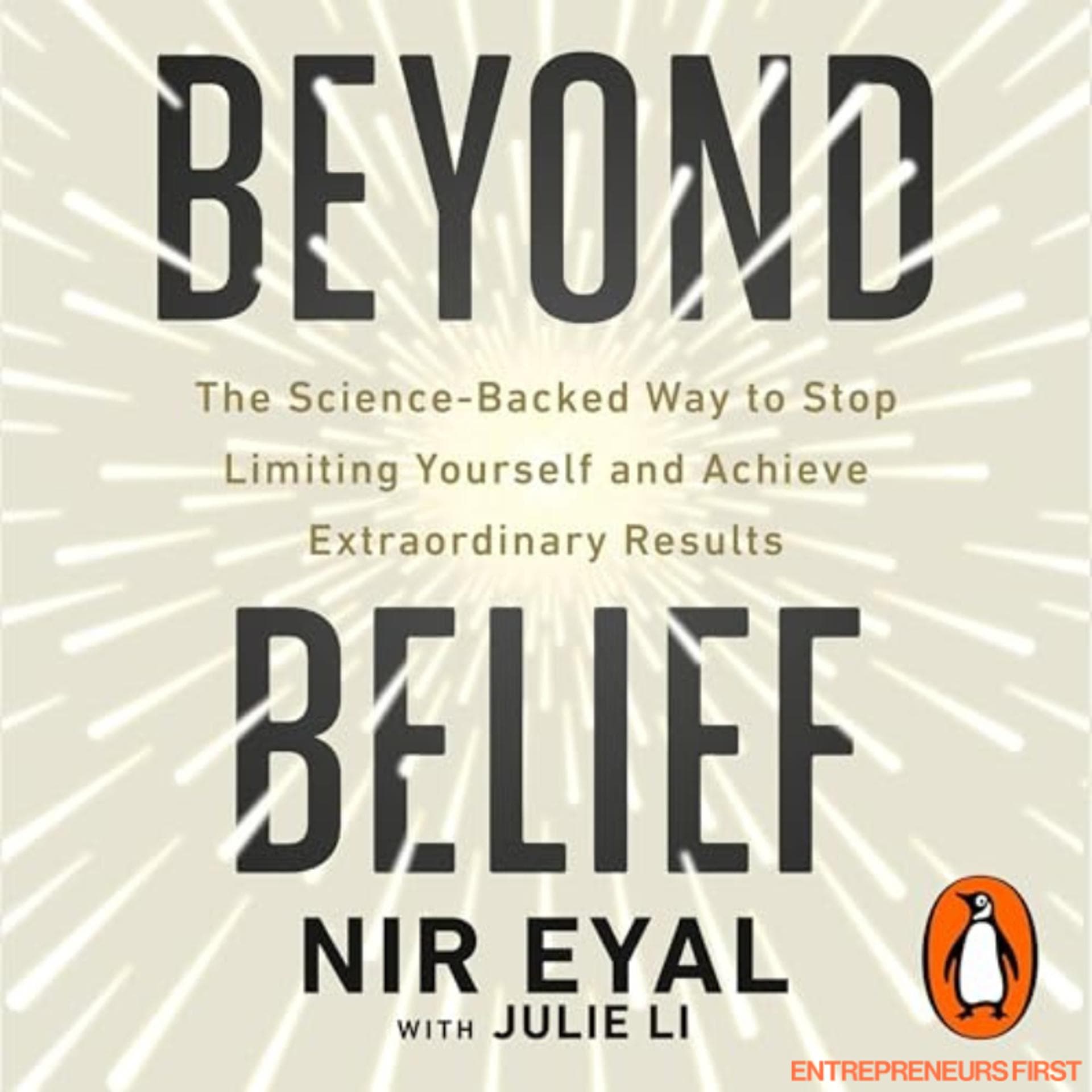 Entrepreneurs First x Nir Eyal: Beyond Belief