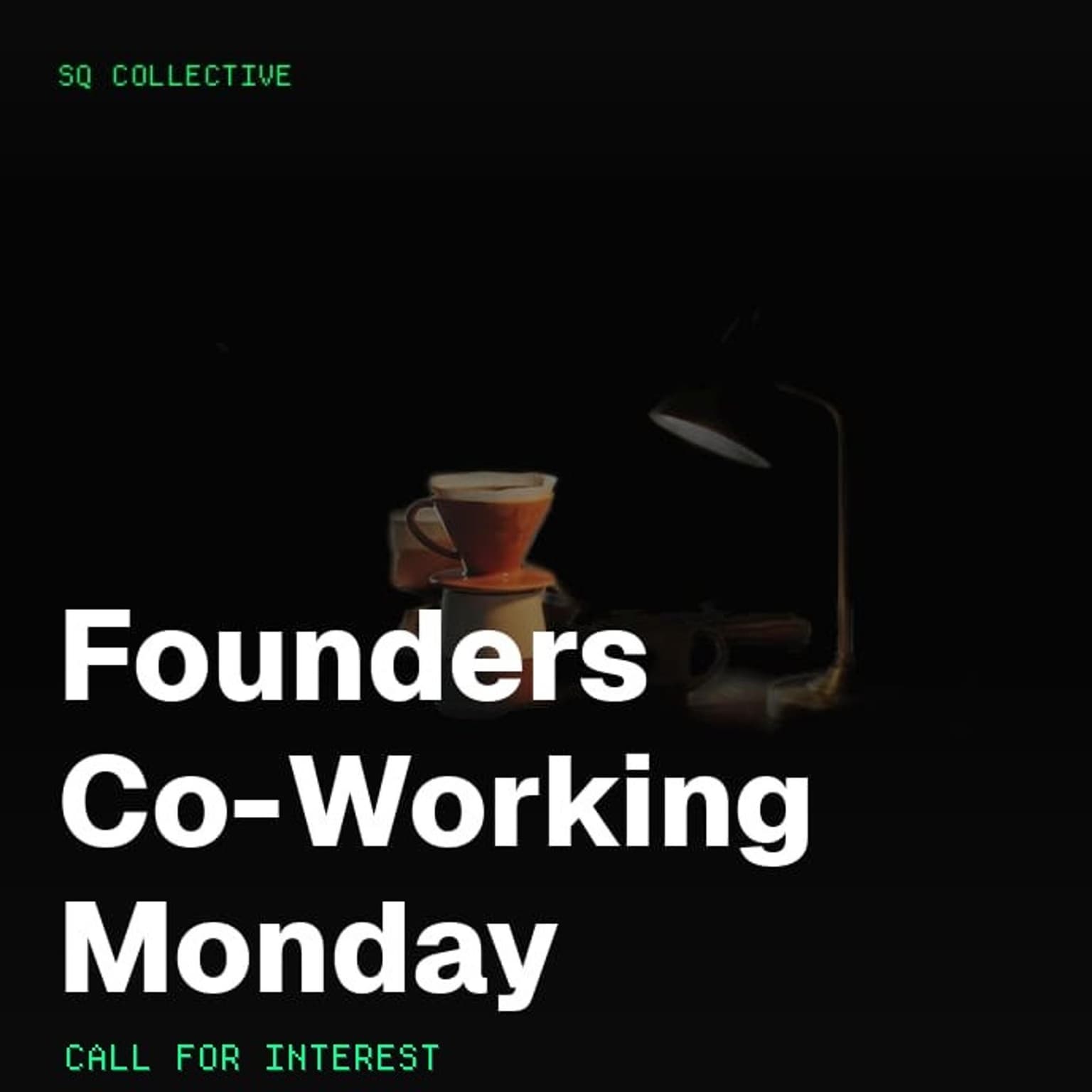 Founders Co-working Monday - Call For Interest