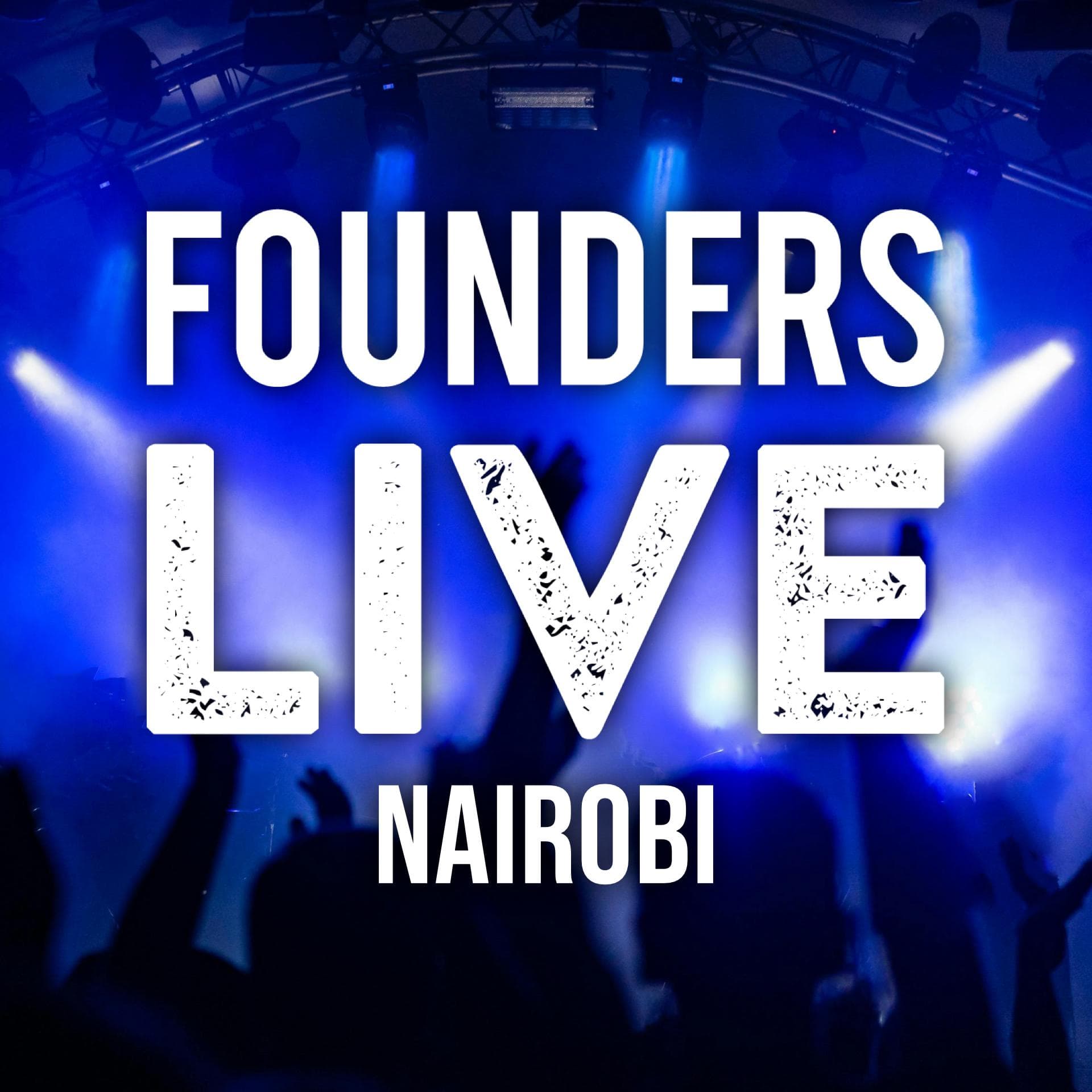 Founders Live Nairobi
